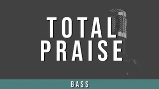 Total Praise | Bass Guide