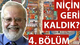 NİÇİN GERİ KALDIK - 4 PROF. DR. İSKENDER ÖKSÜZ