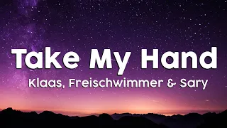 Klaas, Freischwimmer & Sary - Take My Hand (Lyric Version)