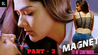 Part-3. Magnet (2022) | South Indian movies | latest  latest love story movies in hindi full movie.