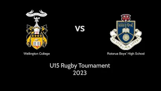 U15 Rugby Tournament FINALS - Wellington College vs Rotorua Boys' High School