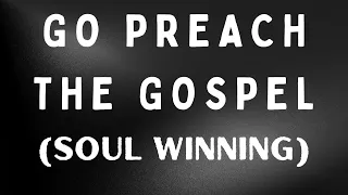 WELCOME TO SUNDAY SERVICE  (GO PREACH THE GOSPEL) SOUL WINNING