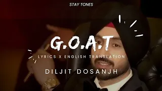 G.O.A.T (Lyrics/English Translations) - Diljit Dosanjh | Karan Aujla