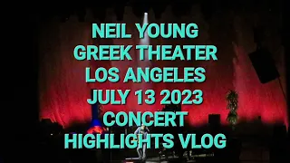 Neil Young Greek Theater Los Angeles July 13 2023 Highlights Vlog