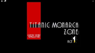 Classic Sonic Simulator V12 - Titanic Monarch Zone Act 1. (By: Akbart1709.)