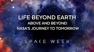 Above & Beyond Preview #1 | Life Beyond Earth | Space Week 2018