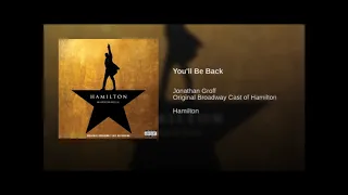 Hamilton Musical  - You'll Be Back (5 Hour Edition)