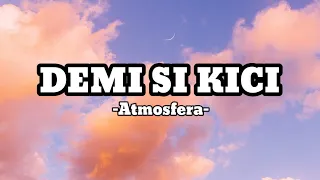 Demi Si Kici - Atmosfera [Lirik Lagu]