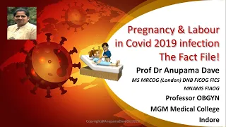 Pregnancy and Labour in Covid 2019 -The Fact File ! Prof Dr Anupama Dave