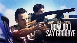 Rick & Shane: How do I say Goodbye || The Walking Dead