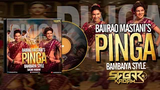 PINGA | BAJIRAO MASTANI’S | BAMBAIYA STYLE | SAGAR KADAM | Deepika and Priyanka | Shreya Ghoshal