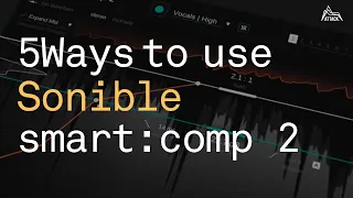 5Ways To Use Sonible Smart:Comp 2 5️⃣