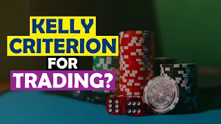 Should You Use The Kelly Criterion For Trading?