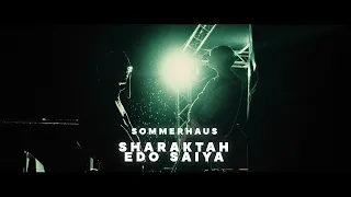SHARAKTAH x EDO SAIYA - SOMMERHAUS (OFFICIAL VIDEO)