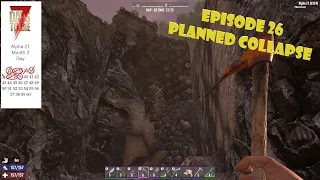 7 Days to Die - Alpha 21 - Ep 26 Planned Collapse