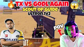 BACK TO BACK TX VS GODL INTENSE FIGHT | SCOUT OP GUIDE 🔥 | ULTRON 1V2 #tx #txscrims