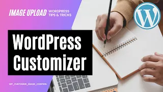 WordPress Theme Customizer Tutorial | Wordpress Customizer Image Control WP_Customize_Image_Control
