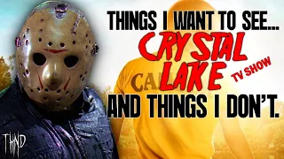 Crystal Lake TV Show: 5 things I DO want to see... and 5 things I DON'T