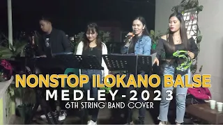 GIG REINA MERCEDES - NONSTOP ILOKANO BALSE 2023 - Cover Irene Macalinao & Maylyn | 6th String Band