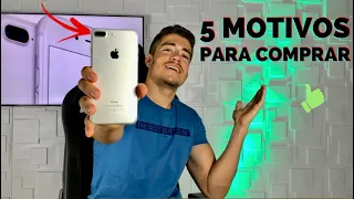 5 MOTIVOS PARA COMPRAR O iPHONE 7 PLUS EM 2022!