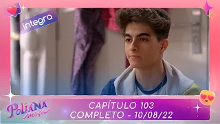 Poliana Moça | Capítulo 103 - 10/08/22 , completo