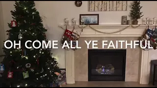 Oh Come All Ye Faithful - Cover of Traditional Christmas Song