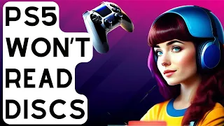 How To Fix PS5 Won’t Read Discs Or Unrecognized Disc | Updated 2024