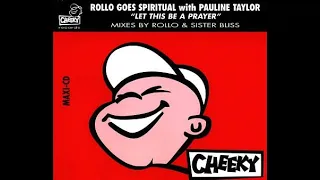 ROLLO GOES SPIRITUAL  "LET THIS BE A PRAYER"(by Clubbing Tracks mix)