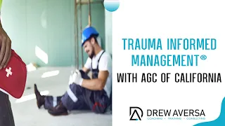 Trauma Informed Management ® with AGC of California