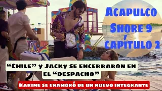 Acapulco Shore 9 capítulo 2: Chile y Jacky se encerraron en el despacho y Karime se enamoró