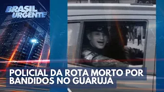 Policial da Rota é morto a tiros no Guarujá, litoral de São Paulo | Brasil Urgente