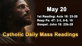 Catholic Daily Mass Readings for today I Saturday May 20 2023