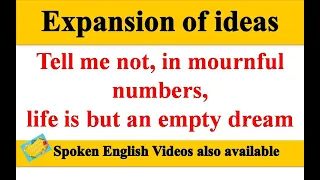 Tell me not in mournful numbers life is but an empty dream | Expansion of ideas | Expansion of theme