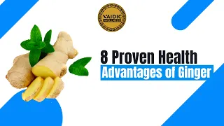 Discover the 8 Proven Health Advantages of Ginger - A Superfood Powerhouse!