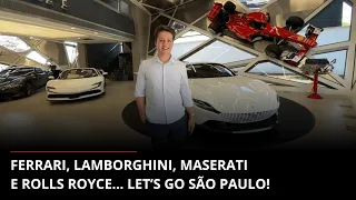 FERRARI, LAMBORGHINI, MASERATI E ROLLS ROYCE... LET’S GO SÃO PAULO!