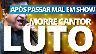 M0RRE querido cantor, após passar mal durante show. Foi tudo muito rápido. "SE FOI CEDO DEMAIS"