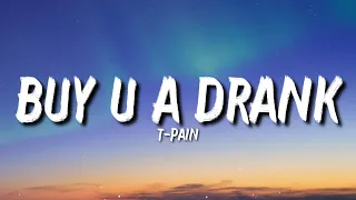 T-Pain - Buy U A Drank (Lyrics) ft. Yung Joc "Talk to me I talk back" [Tiktok Song]