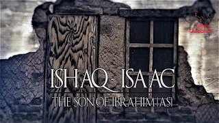 Ishaq [Isaac] AS - The Son Of Abraham