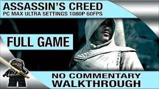 Assassin's Creed 1 Full Game Walkthrough - No Commentary [PC Max Settings 1080P 60fps]
