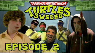 "TMNT: Sweded!" EPISODE 2 - Origin Story