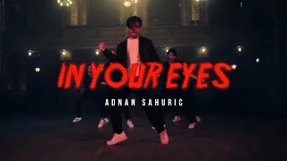 "IN YOUR EYES" - The Weeknd (Dance video)  | Adnan Sahuric choreography