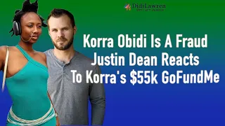 BWL || Korra Obidi Is A Fraud - Justin Dean Reacts To Korra's $55k GoFundMe