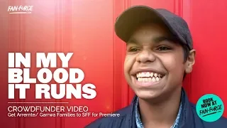 IN MY BLOOD IT RUNS | Crowdfunding for Sydney Film Festival