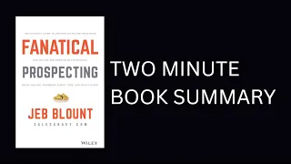 Fanatical Prospecting by Jeb Blount 2-Minute Book Summary