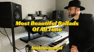 Most Beautiful Ballads Of All Time - Instrumental on Yamaha & Korg - Piotr Zylbert