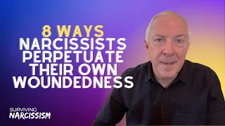 8 Ways Narcissists Perpetuate Their Own Woundedness