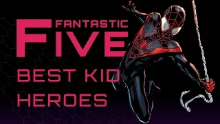 5 Best Kid Heroes - Fantastic Five