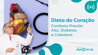 [DIETA DO CORAÇÃO] Combata Pressão Alta, Diabetes e Colesterol