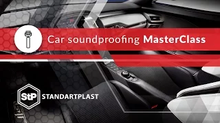 Car soundproofing MasterClass from STANDARTPLAST [ENG]