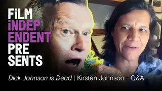 DICK JOHNSON IS DEAD (Netflix) | Kirsten Johnson - Q&A | Film Independent Presents